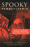 Spooky Pennsylvania: Tales of Hauntings, Strange Happenings, and Other Local Lore - Paperback