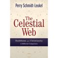 The Celestial Web: Buddhism and Christianity: A Different Comparison - Paperback