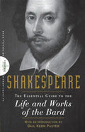 Shakespeare: The Essential Guide to the Life and Works of the Bard - Hardcover