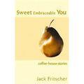 Sweet Embraceable You: Coffee-House Stories for Travel, Beach, and Bedside - Paperback