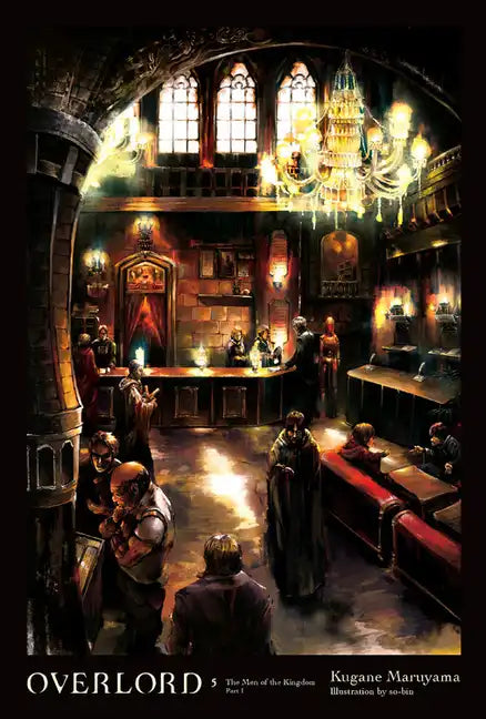 Overlord, Vol. 5 (Light Novel): The Men of the Kingdom Part I - Hardcover