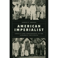 American Imperialist: Cruelty and Consequence in the Scramble for Africa - Hardcover