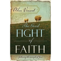 The Good Fight of Faith: Following the Example of Jesus - Paperback