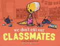 We Don't Eat Our Classmates: A Penelope Rex Book - Hardcover