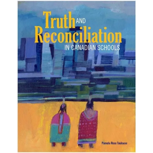 Truth and Reconciliation in Canadian Schools - Paperback
