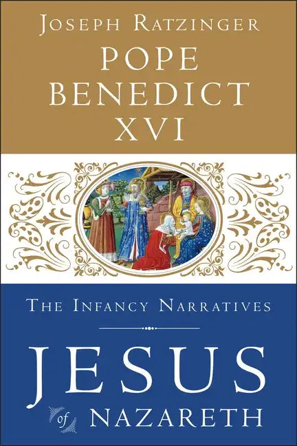 Jesus of Nazareth: The Infancy Narratives - Hardcover