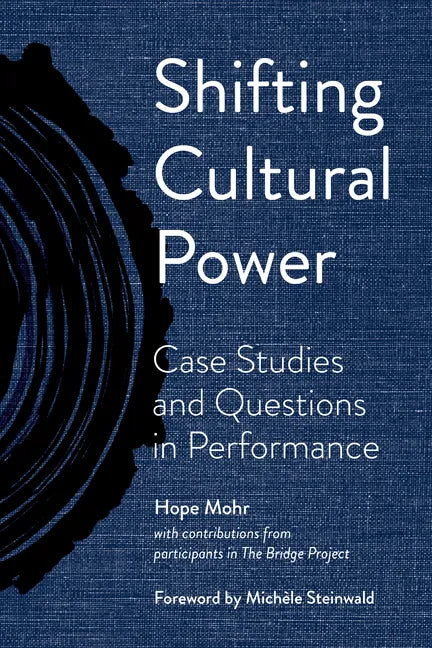 Shifting Cultural Power: Case Studies and Questions in Performance - Paperback