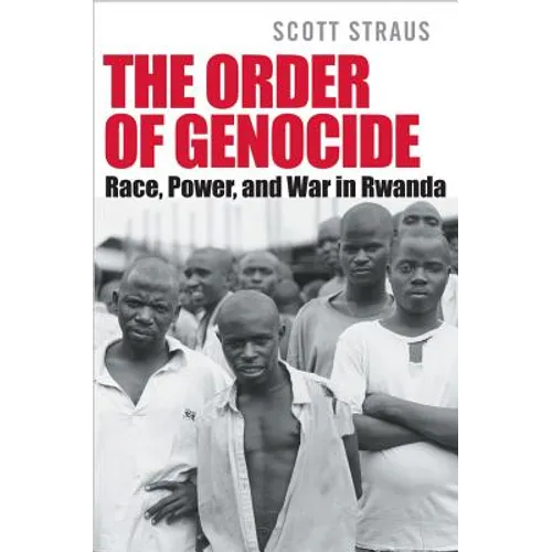 The Order of Genocide: Race, Power, and War in Rwanda - Hardcover