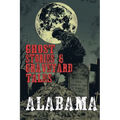 Ghost Stories & Graveyard Tales: Alabama - Paperback