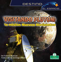 Visitando Plutón: La Misión Nuevos Horizontes (Visiting Pluto: The New Horizons Mission) - Paperback