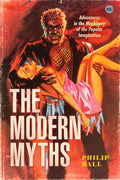 The Modern Myths: Adventures in the Machinery of the Popular Imagination - Hardcover