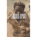 Leagues Apart: The History and Legacy of the Negro Leagues - Paperback