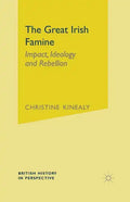 The Great Irish Famine: Impact, Ideology and Rebellion - Paperback