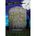 The Ghostly Tales of Ohio's Haunted Cemeteries - Paperback