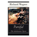 Parsifal - Die beliebtesten Opern: Die Legende um den Heiligen Gral - Paperback