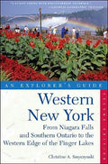 Explorer's Guide Western New York: From Niagara Falls and Southern Ontario to the Western Edge of the Finger Lakes - Paperback