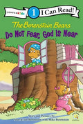 The Berenstain Bears, Do Not Fear, God Is Near: Level 1 - Paperback