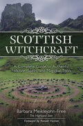 Scottish Witchcraft: A Complete Guide to Authentic Folklore, Spells, and Magickal Tools - Paperback
