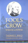 Fools Crow: Wisdom and Power - Paperback