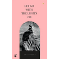 Let Go with the Lights On - Paperback