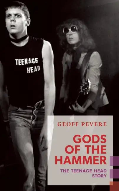 Gods of the Hammer: The Teenage Head Story - Paperback