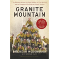 Granite Mountain: The Firsthand Account of a Tragic Wildfire, Its Lone Survivor, and the Firefighters Who Made the Ultimate Sacrifice - Paperback