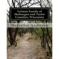 Grimm Family of Sheboygan and Taylor Counties, Wisconsin - Paperback
