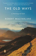 The Old Ways: A Journey on Foot - Paperback