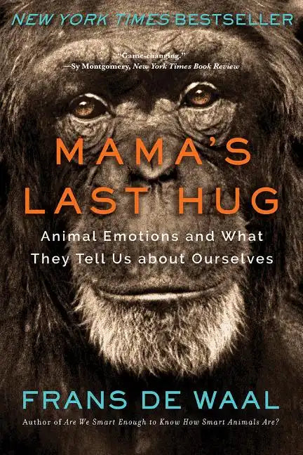 Mama's Last Hug: Animal Emotions and What They Tell Us about Ourselves - Paperback