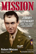 Mission: Jimmy Stewart and the Fight for Europe - Hardcover