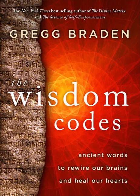 The Wisdom Codes: Ancient Words to Rewire Our Brains and Heal Our Hearts - Paperback
