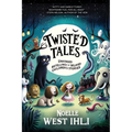 Twisted Tales: Unhinged Retellings of Beloved Children's Stories - Paperback