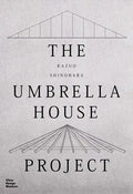 Kazuo Shinohara: The Umbrella House Project - Hardcover