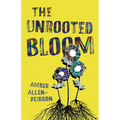 The Unrooted Bloom - Paperback