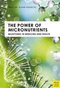 The Power of Micronutrients: Milestones in Medicine and Health - Paperback