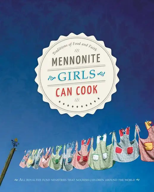 Mennonite Girls Can Cook - Hardcover