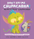 Don't Eat Me, Chupacabra! / ¡No Me Comas, Chupacabra!: A Delicious Story with Digestible Spanish Vocabulary - Board Book