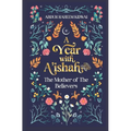 A Year with A'Ishah (Ra): The Mother of the Believers - Hardcover