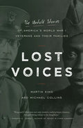 Lost Voices: The Untold Stories of America's World War I Veterans and Their Families - Paperback