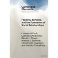 Feeding, Bonding, and the Formation of Social Relationships: Ethnographic Challenges to Attachment Theory and Early Childhood Interventions - Paperback