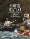 Shot in Montana: A History of Big Sky Cinema - Paperback