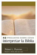 40 Preguntas Sobre Cómo Interpretar La Biblia - 2a Edición (40 Questions about Interpreting the Bible - 2nd Edition) - Paperback