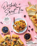 Orchids & Sweet Tea: Plant-Forward Recipes with Jamaican Flavor & Southern Charm - Paperback