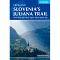 Trekking Slovenia's Juliana Trail: Three-Week Trek: Bled, Triglav and the Julian Alps - Paperback