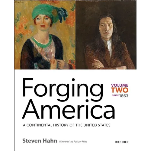 Forging America: Volume Two Since 1863: A Continental History of the United States - Paperback