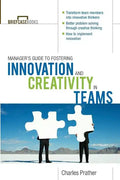 The Manager's Guide to Fostering Innovation and Creativity in Teams - Paperback