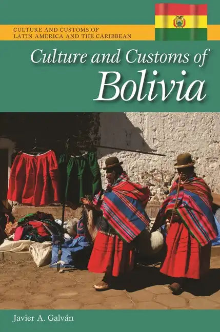 Culture and Customs of Bolivia - Hardcover