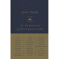 27 Servants of Sovereign Joy: Faithful, Flawed, and Fruitful - Hardcover