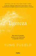 Ligereza: Deja Atrás El Pasado, Conecta Con El Presente Y Expande El Futuro / Lighter. Let Go of the Past, Connect with the Present, and Expand the Fu - Paperback