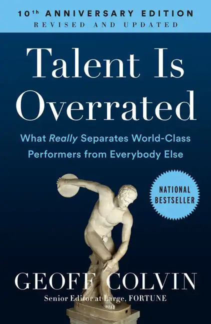 Talent Is Overrated: What Really Separates World-Class Performers from Everybody Else - Paperback